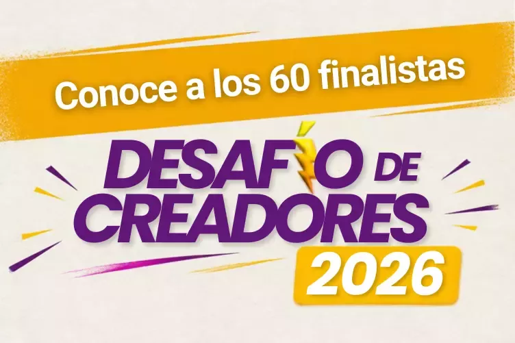 60 emprendimientos avanzan en el Desafío de Creadores 2026